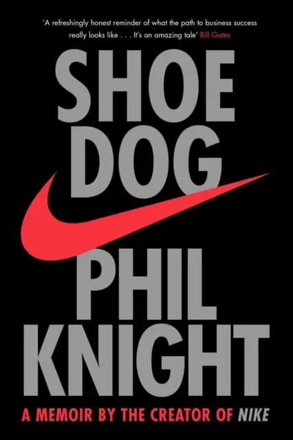 Shoe Dog: A Memoir By The Creator Of Nike By Phil Knight 1