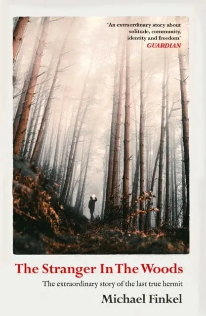 The Stranger In The Woods  By Michael Finkel 1