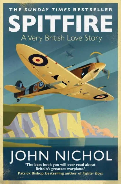 Spitfire: A Very British Love Story By John Nichol 1