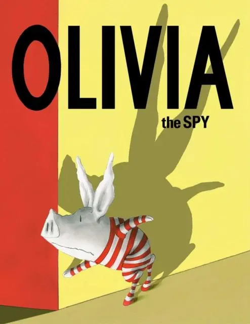 Olivia The Spy By Ian Falconer 1