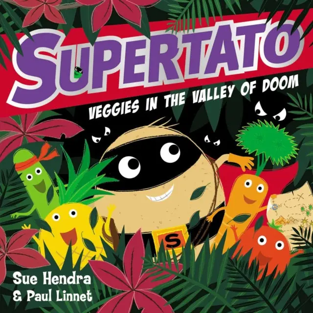 Supertato Veggies In The Valley Of Doom By Sue Hendra 1