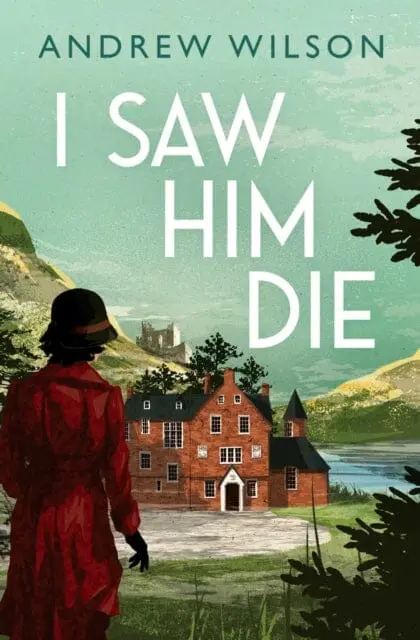 I Saw Him Die By Andrew Wilson 1