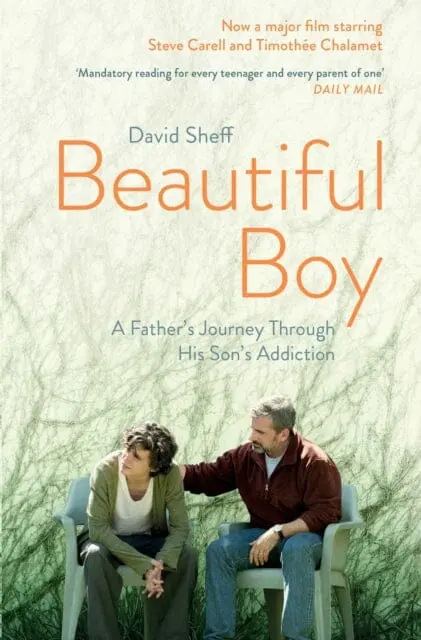 Beautiful Boy : A Father's Journey Through His Son's  Addiction 1