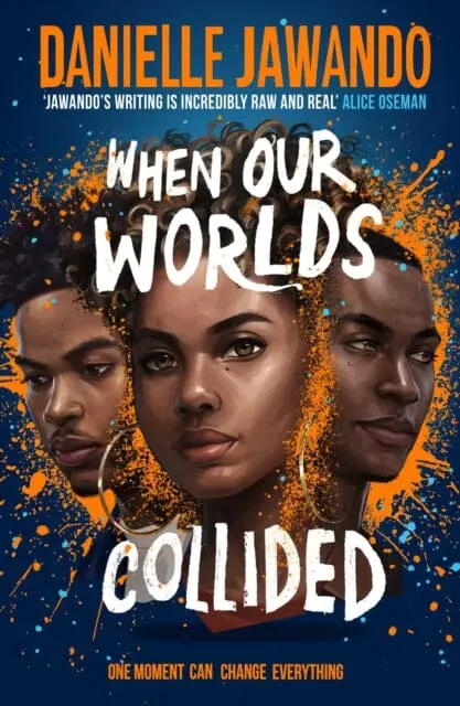 When Our Worlds Collided : Winner Of The Ya Book Prize And The Jhalak Ya Prize! 1