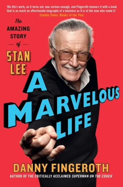A Marvelous Life : The Amazing Story Of Stan Lee By Danny Fingeroth 1
