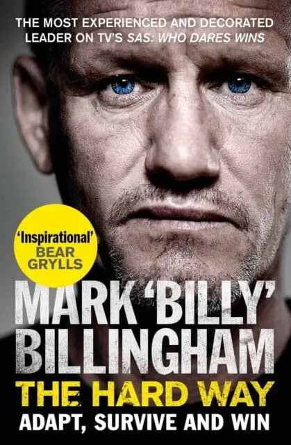 The Hard Way: Adapt, Survive And Win By Mark 'Billy' Billingham 1