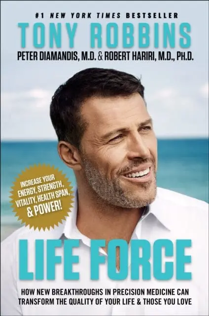Life Force: How New Breakthroughs In Precision Medicine Can Transform The Quality Of Your Life & Those You Love By Tony Robbins 1