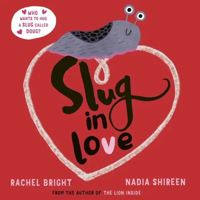 Slug In Love By Rachel Bright & Nadia Shireen 1