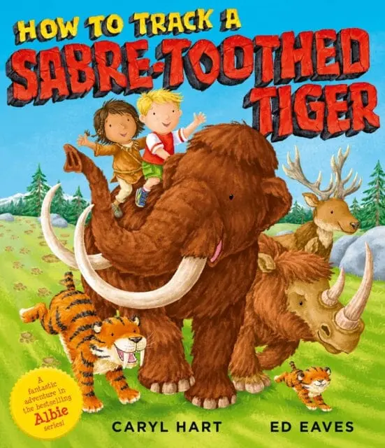 How To Track A Sabre-Toothed Tiger By Caryl Hart 1