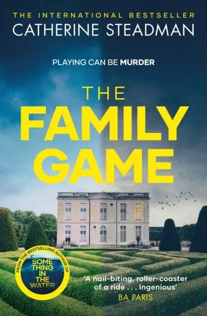 The Family Game: They've Been Dying To Meet You . . . By Catherine Steadman 1