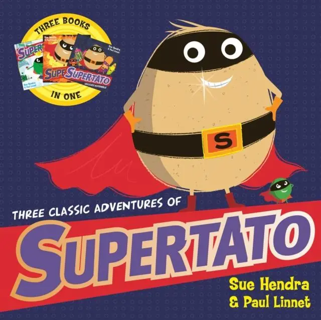 Three Classic Adventures Of Supertato : Featuring: Veggies Assemble; Run, Veggies, Run!; Evil Pea Rules 1