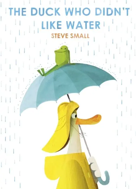 The Duck Who Didn't Like Water By Steve Small 1
