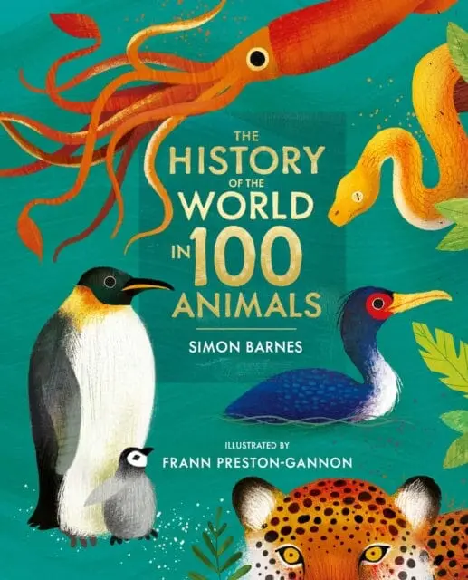 The History Of The World In 100 Animals - Illustrated Edition By Simon Barnes 1