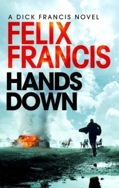 Hands Down : A Gripping, Galloping Sid Halley Thriller By Felix Francis 1