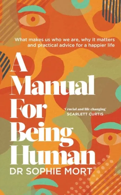 A Manual For Being Human  By Dr Sophie Mort 1