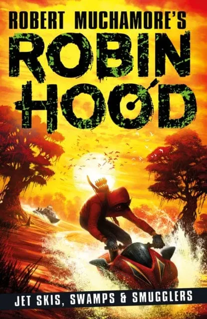Robin Hood 3: Jet Skis, Swamps & Smugglers By Robert Muchamore 1