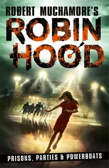 Robin Hood 7: Prisons, Parties & Powerboats (Robert Muchamore's Robin Hood) By Robert Muchamore 1