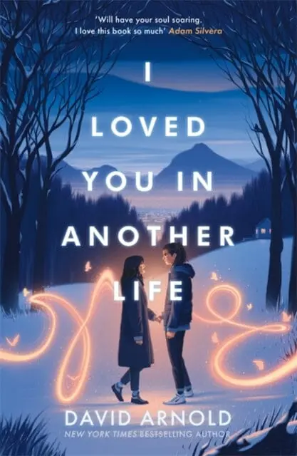 I Loved You In Another Life By David Arnold 1