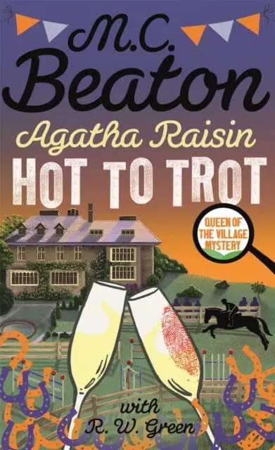 Agatha Raisin: Hot To Trot By M.C. Beaton 1