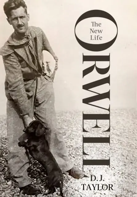 Orwell : The New Life By D.J. Taylor 1