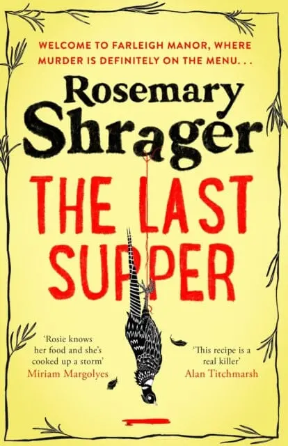The Last Supper : The Irresistible Debut Novel Where Cosy Crime And Cookery Collide! 1