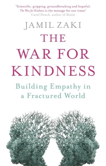 The War For Kindness: Building Empathy In A Fractured World By Jamil Zaki 1