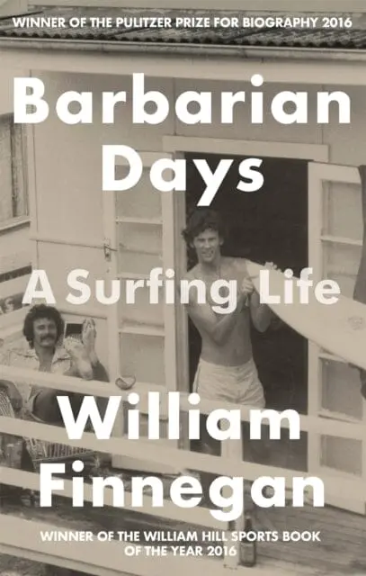 Barbarian Days: A Surfing Life By William Finnegan 1