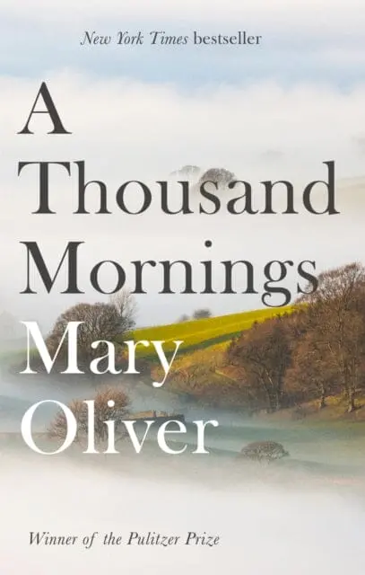 A Thousand Mornings By Mary Oliver 1