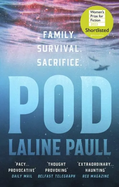 Pod : Shortlisted For The Women's Prize For Fiction By Laline Paull 1