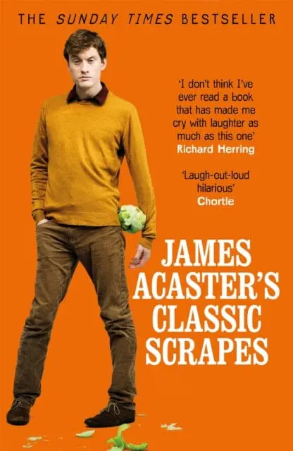 James Acaster's Classic Scrapes - The Hilarious Sunday Times Bestseller By James Acaster 1