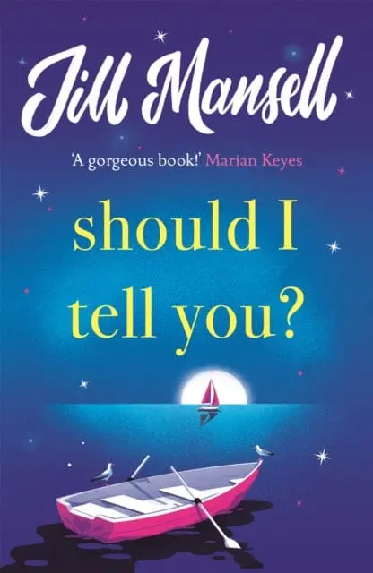 Should I Tell You? : Curl Up With A Gorgeous Romantic Novel From The No. 1 Bestselling Author 1