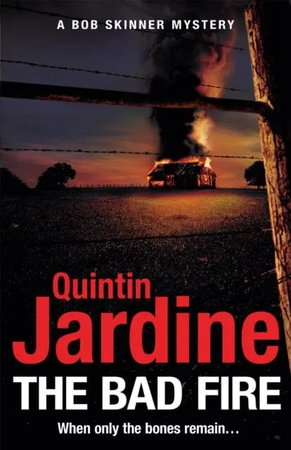 The Bad Fire (Bob Skinner Series, Book 31) By Quintin Jardine 1