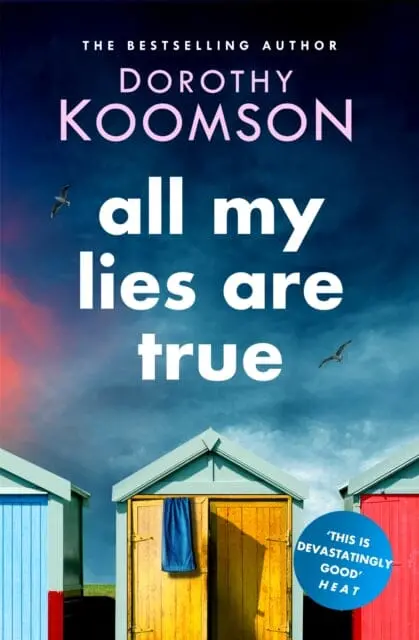 All My Lies Are True: Lies, Obsession, Murder. Will The Truth Set Anyone Free? By Dorothy Koomson 1