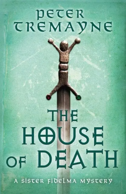 The House Of Death (Sister Fidelma Mysteries Book 32) By Peter Tremayne 1
