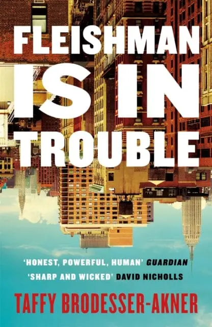 Fleishman Is In Trouble  By Taffy Brodesser-Akner 1