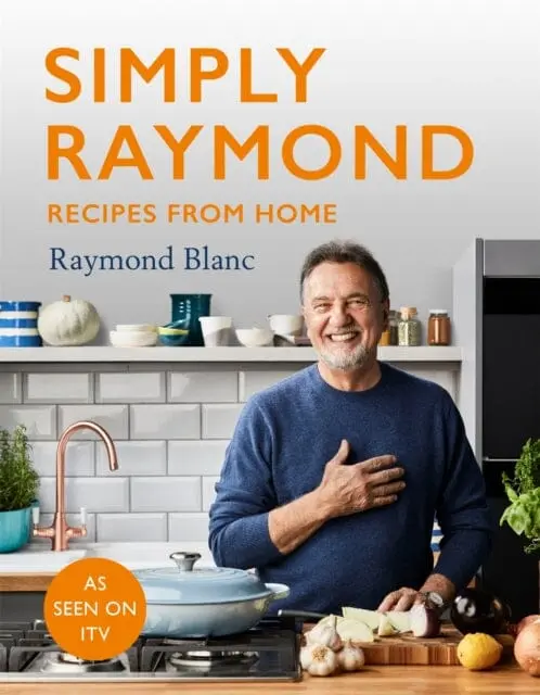 Simply Raymond  By Raymond Blanc 1