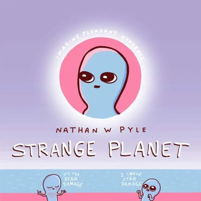Strange Planet: The Comic Sensation Of The Year By Nathan W. Pyle 1