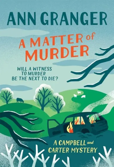 A Matter Of Murder: Campbell & Carter Mystery 7 By Ann Granger 1