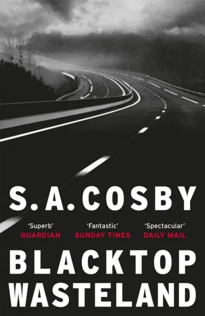 Blacktop Wasteland  By S. A. Cosby 1