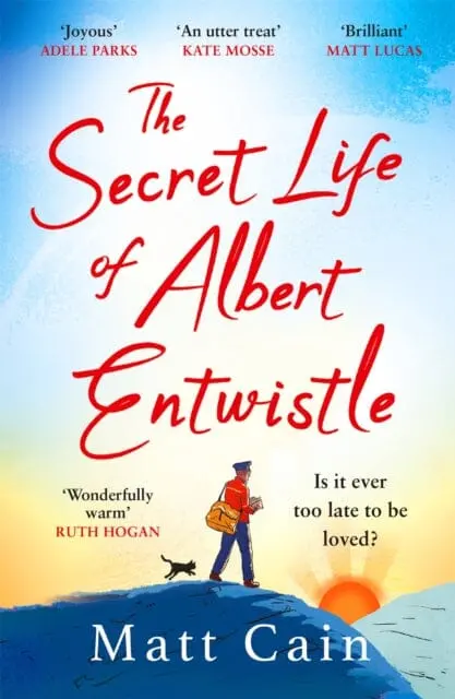 The Secret Life Of Albert Entwistle  By Matt Cain 1