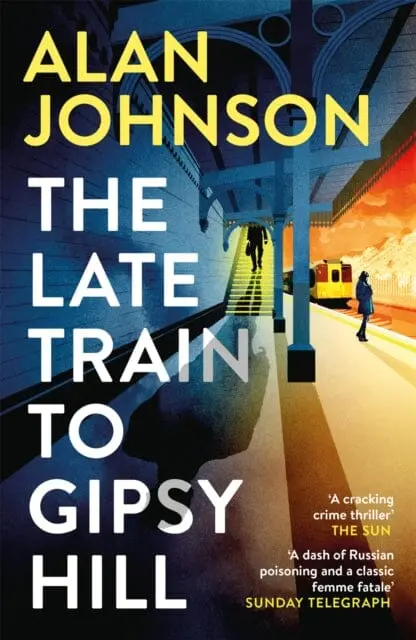 The Late Train To Gipsy Hill  By Alan Johnson 1