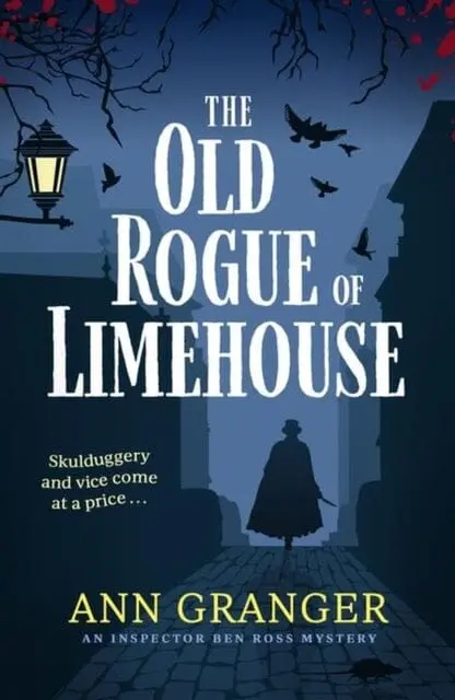 The Old Rogue Of Limehouse : Inspector Ben Ross Mystery 9 By Ann Granger 1