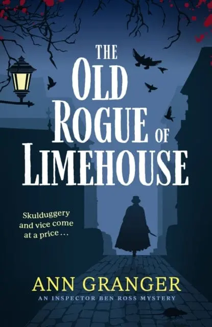 The Old Rogue Of Limehouse : Inspector Ben Ross Mystery 9 By Ann Granger 1