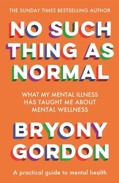 No Such Thing As Normal  By Bryony Gordon 1