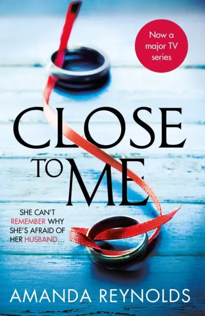 Close To Me: Now A Major Tv Series By Amanda Reynolds 1