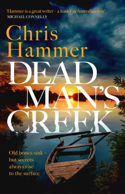 Dead Man's Creek : A Darkly Atmospheric, Simmering Crime Thriller Spanning Generations 1