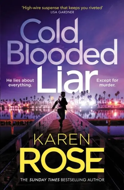 Cold Blooded Liar : The First Gripping Thriller In A Brand New Series From The Bestselling Author By Karen Rose 1