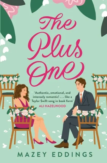 The Plus One : The Next Sparkling & Swoony Enemies-To-Lovers Rom-Com From The Author Of The Tiktok-Hit, A Brush With Love! By Mazey Eddings 1