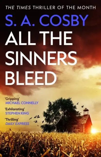 All The Sinners Bleed : The New Thriller From The Award-Winning Author Of Razorblade Tears By S. A. Cosby 1