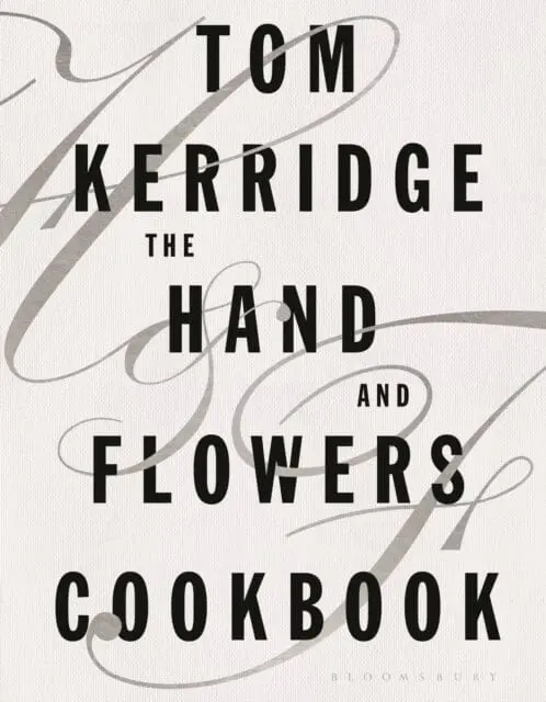 The Hand & Flowers Cookbook By Tom Kerridge 1